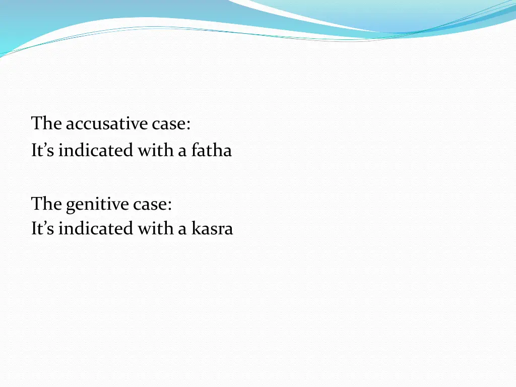 the accusative case it s indicated with a fatha
