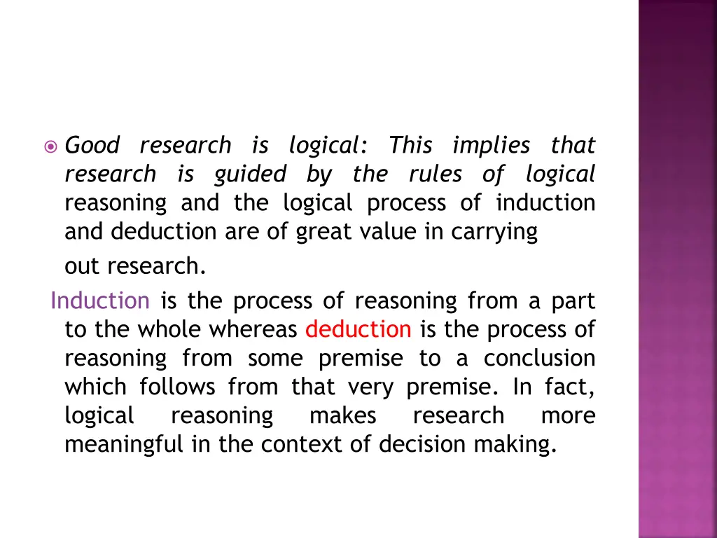 good research is logical this implies that