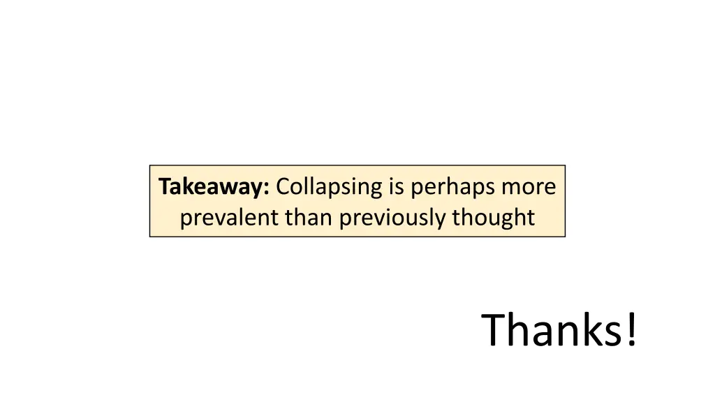 takeaway collapsing is perhaps more prevalent