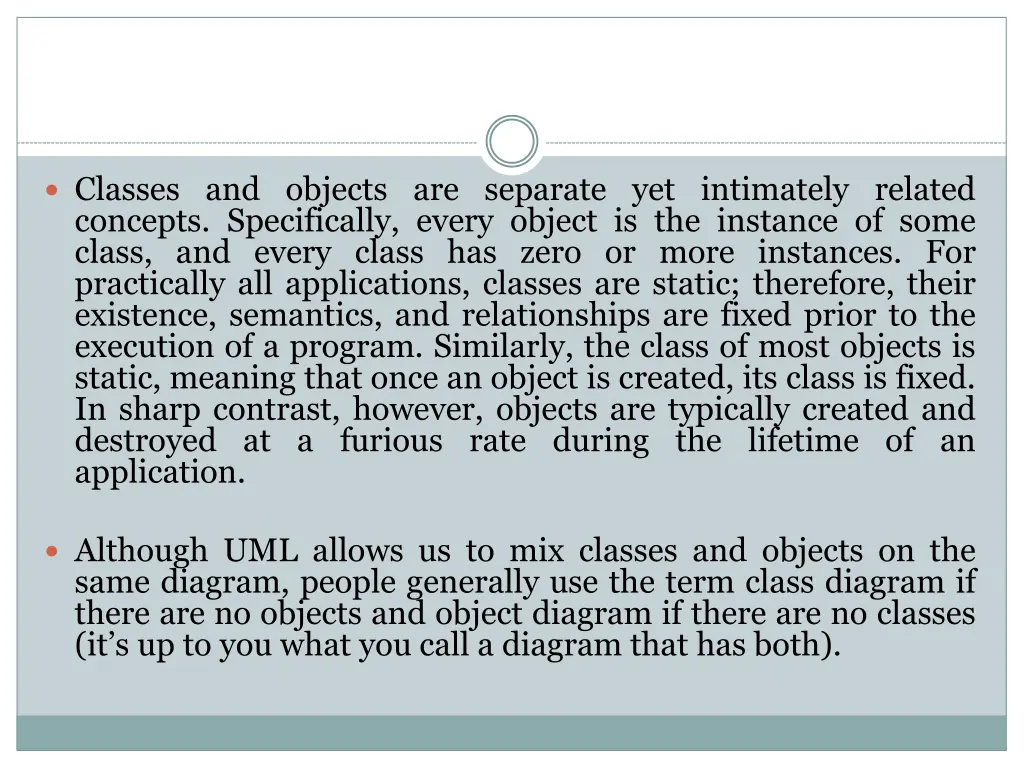 classes and objects are separate yet intimately