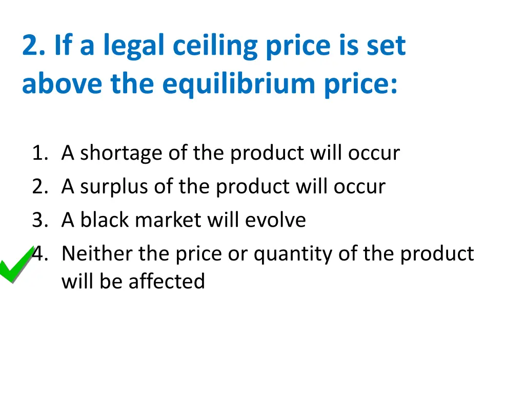 2 if a legal ceiling price is set above 1