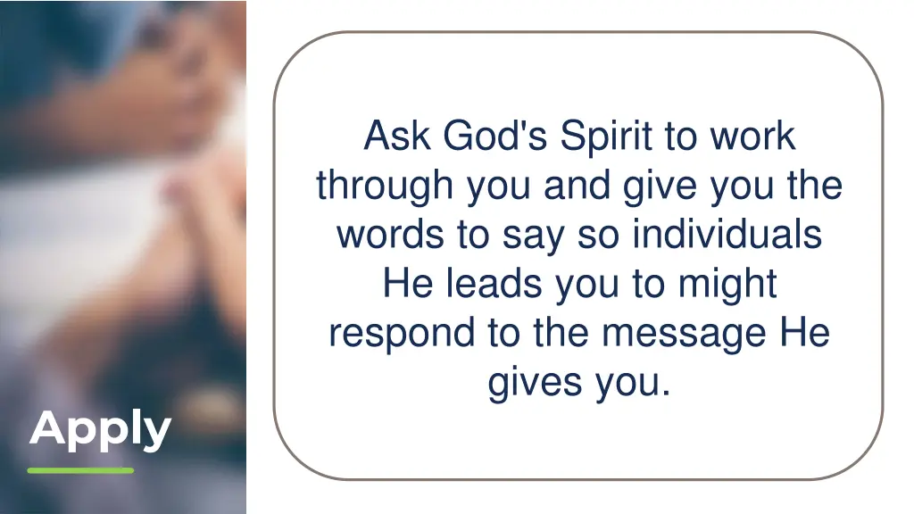 ask god s spirit to work through you and give