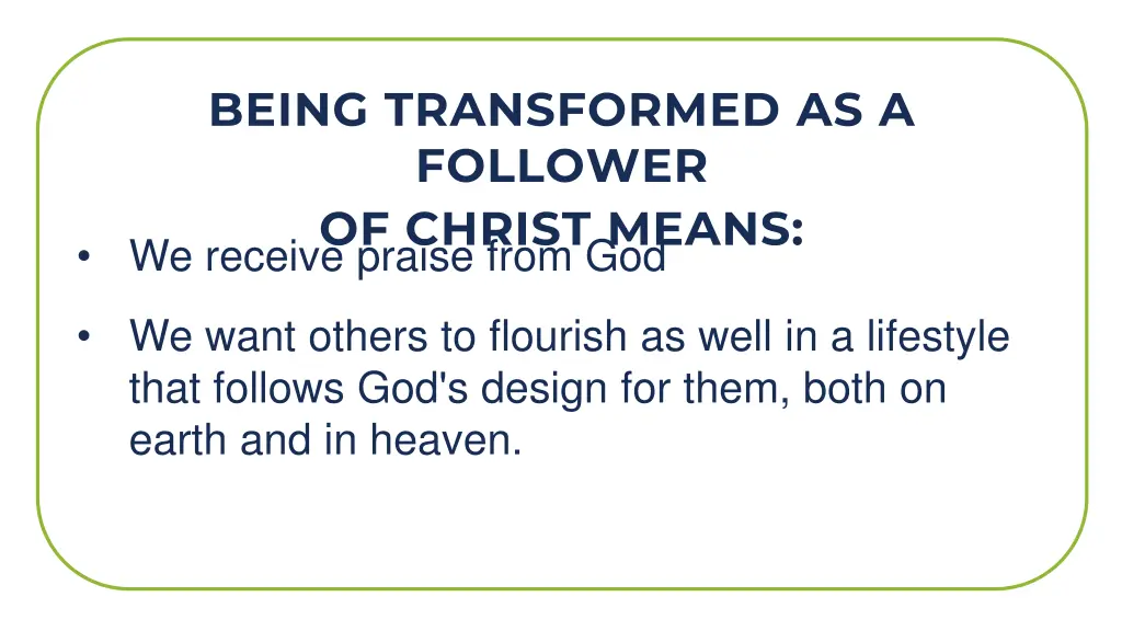 being transformed as a follower of christ means 1