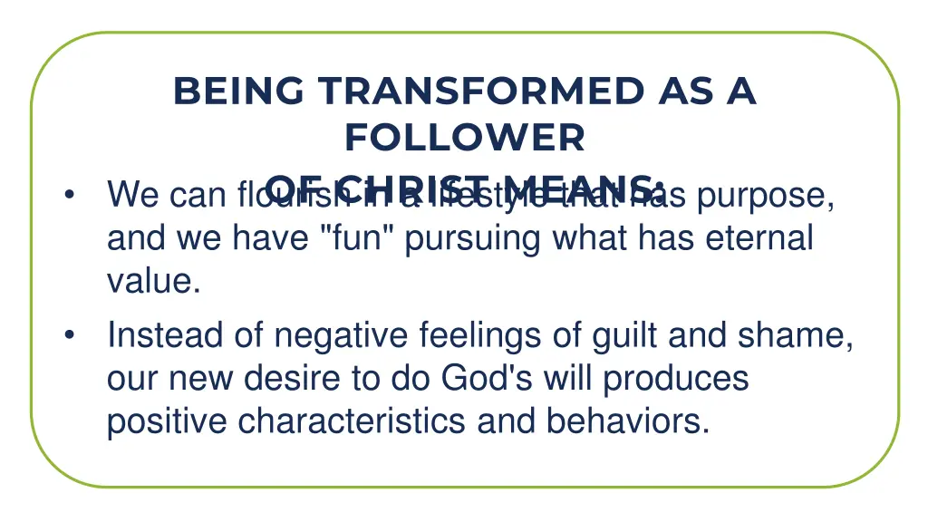 being transformed as a follower of christ means