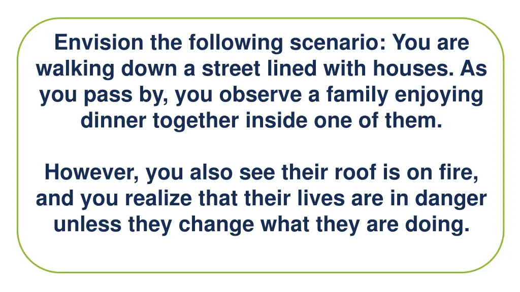 envision the following scenario you are walking