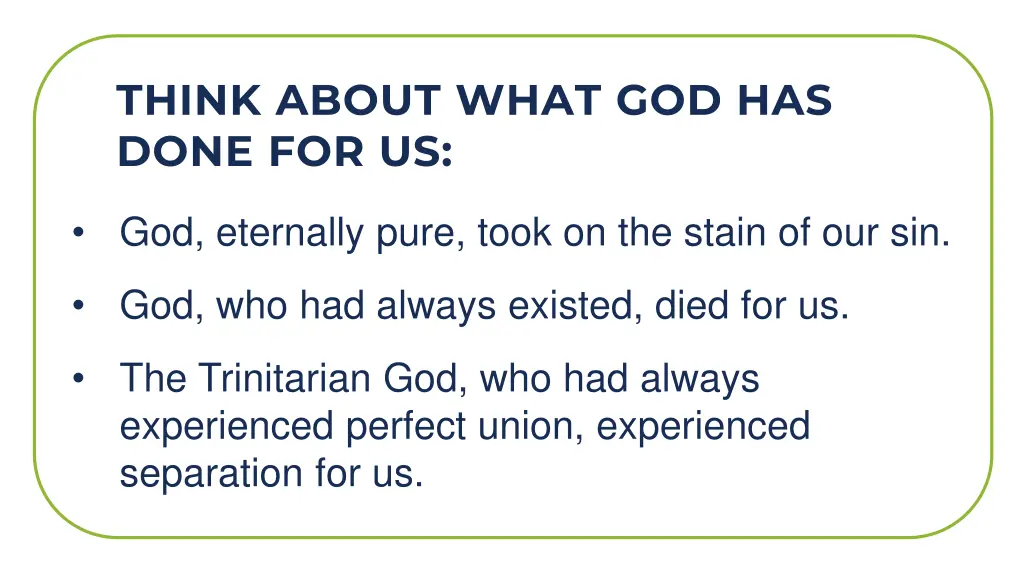 think about what god has done for us