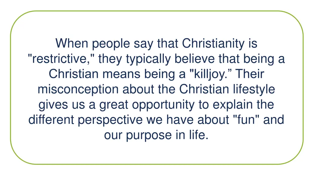 when people say that christianity is restrictive
