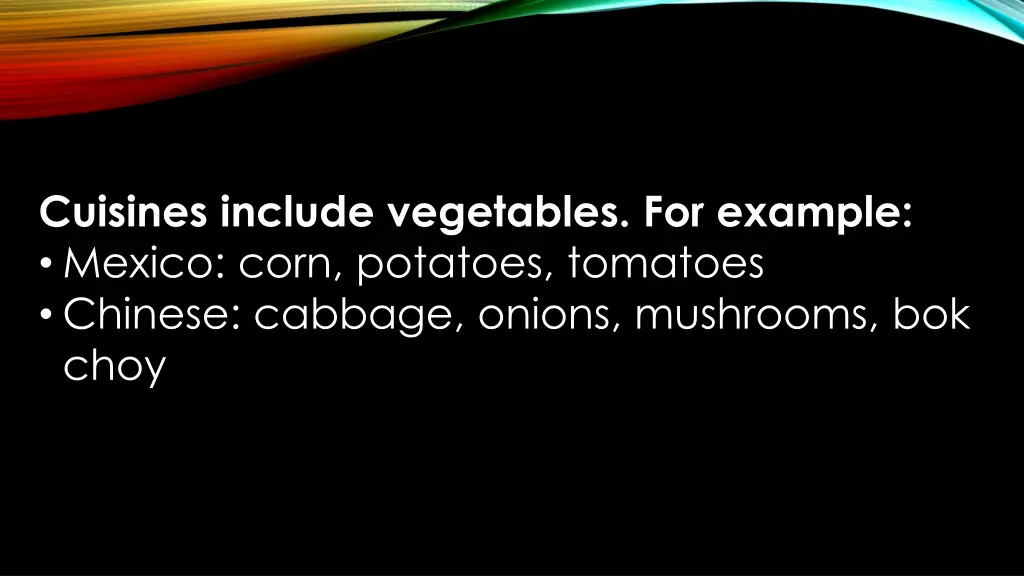 cuisines include vegetables for example mexico