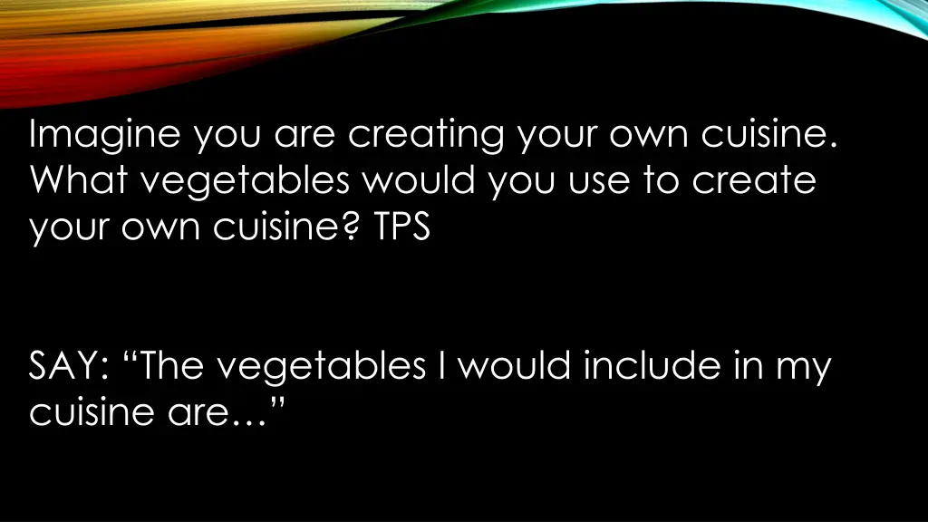 imagine you are creating your own cuisine what