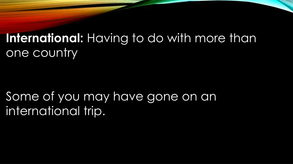 international having to do with more than