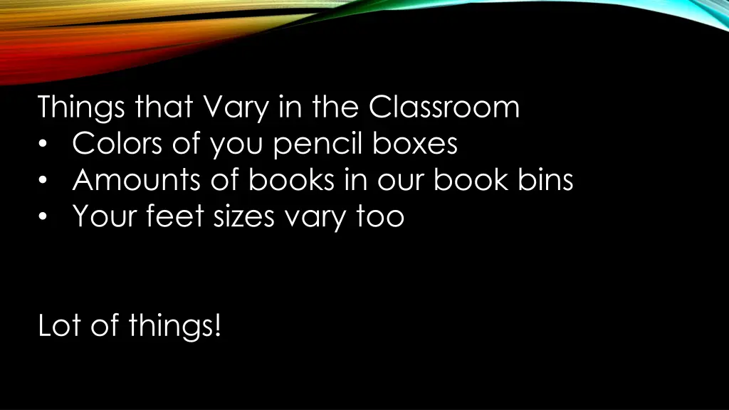 things that vary in the classroom colors