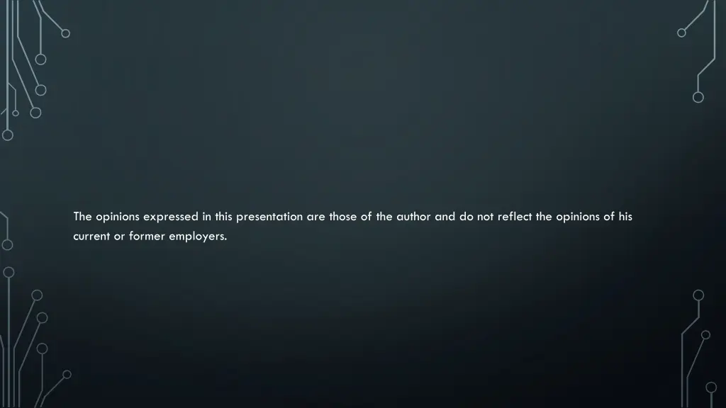 the opinions expressed in this presentation