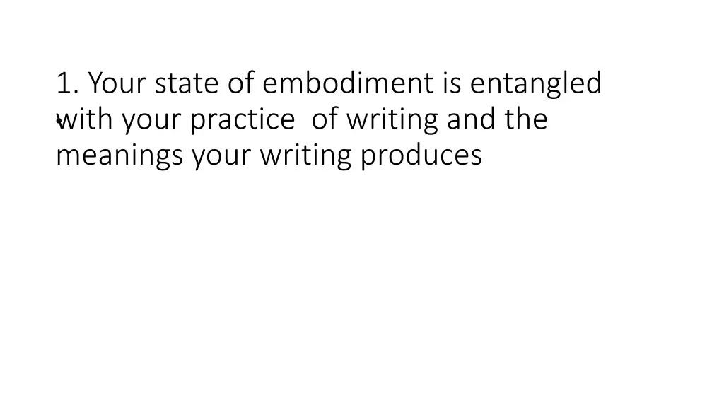 1 your state of embodiment is entangled with your