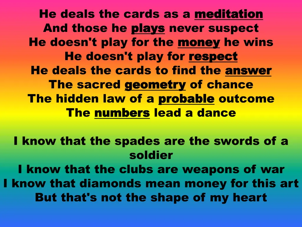 he deals the cards as a meditation and those
