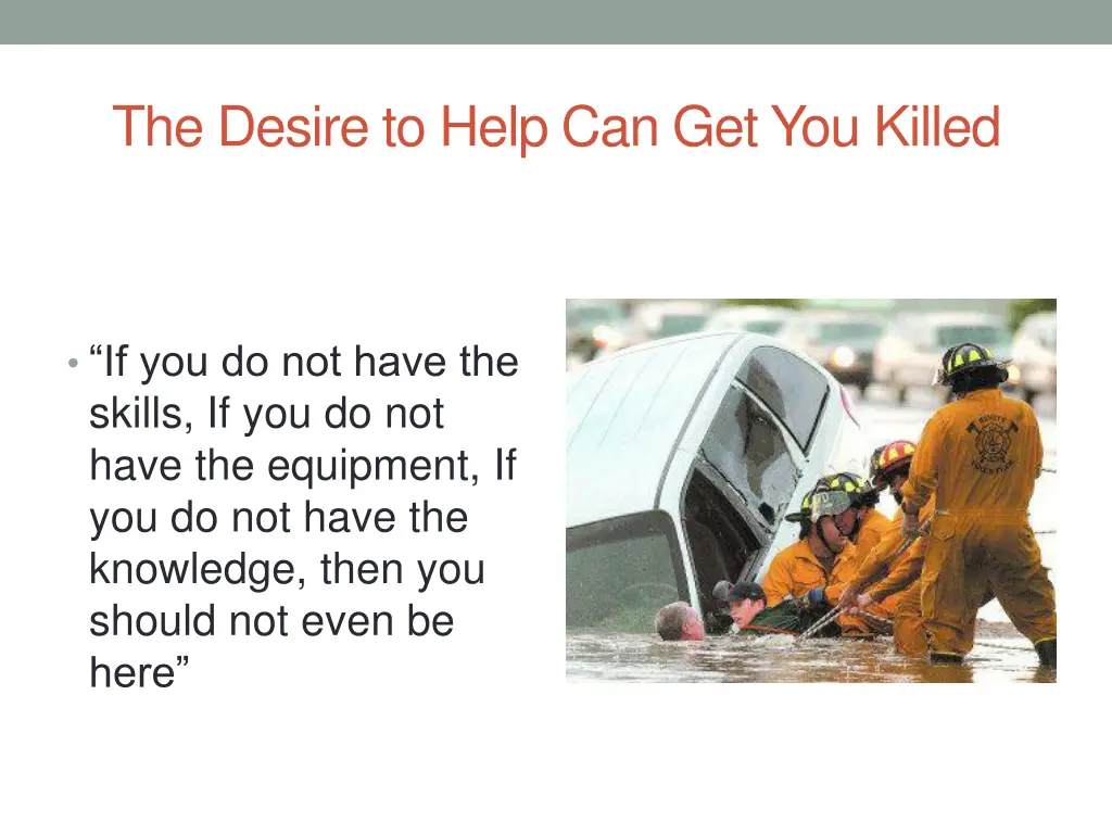 the desire to help can get you killed