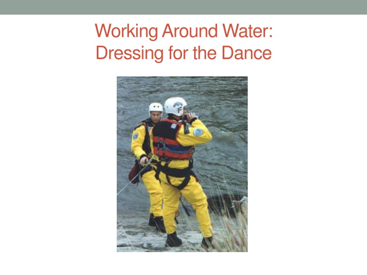 working around water dressing for the dance
