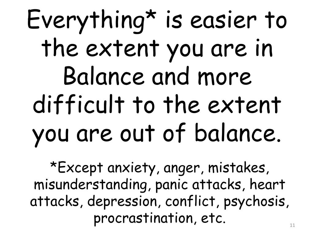 everything is easier to the extent