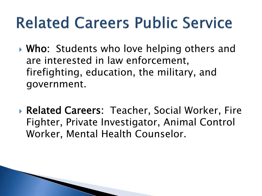 who are interested in law enforcement