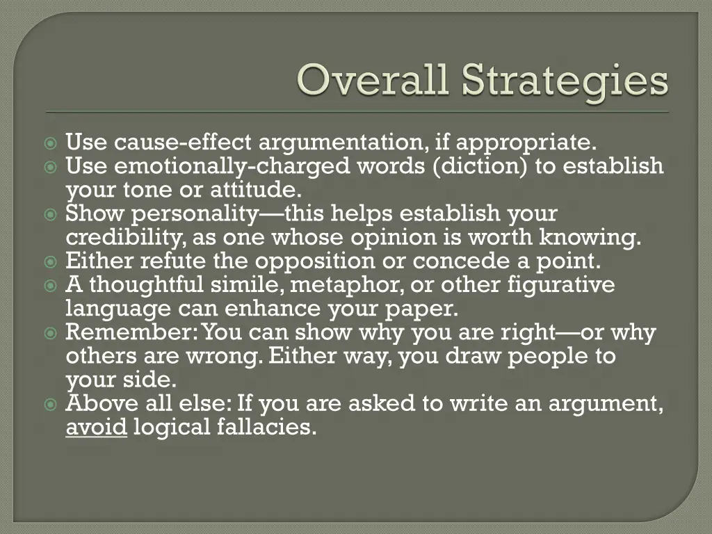 use cause effect argumentation if appropriate