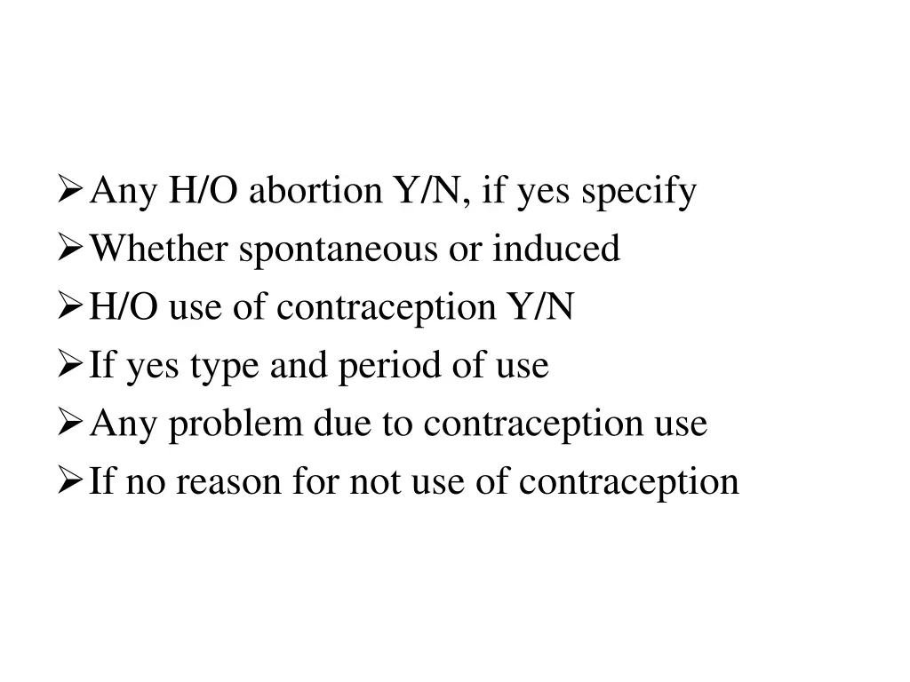 any h o abortion y n if yes specify whether