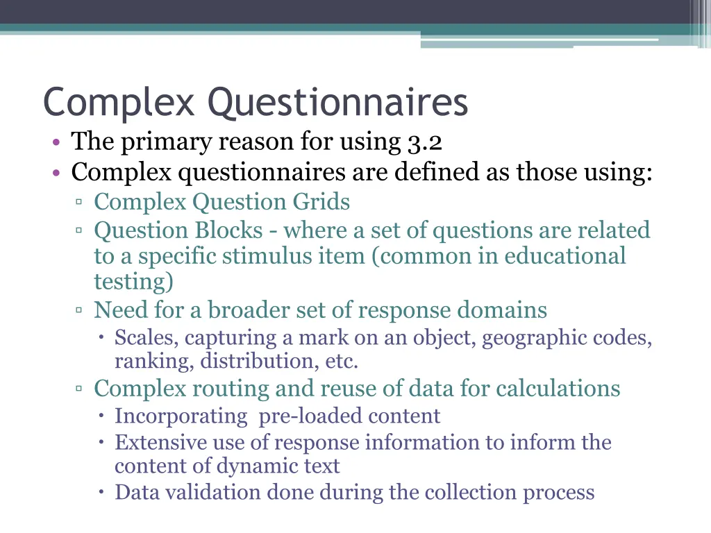 complex questionnaires the primary reason