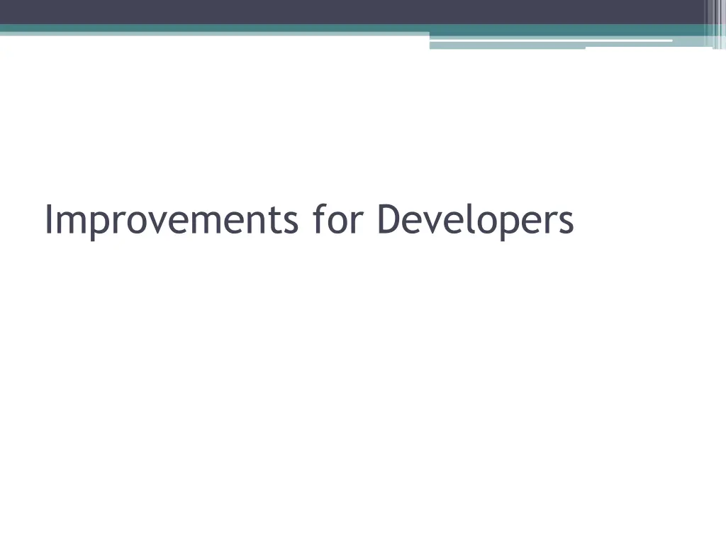 improvements for developers