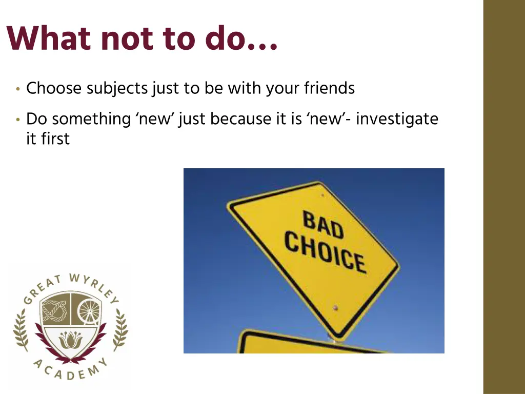 what not to do choose subjects just to be with