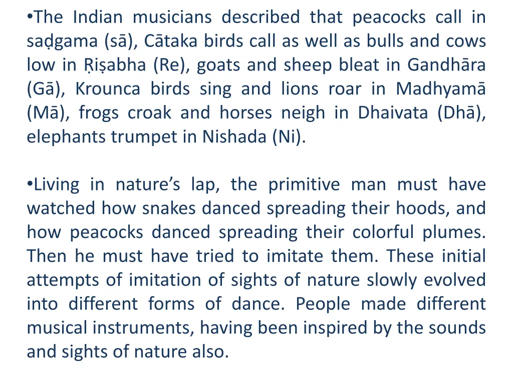 the indian musicians described that peacocks call