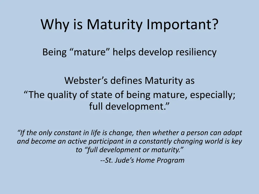 why is maturity important