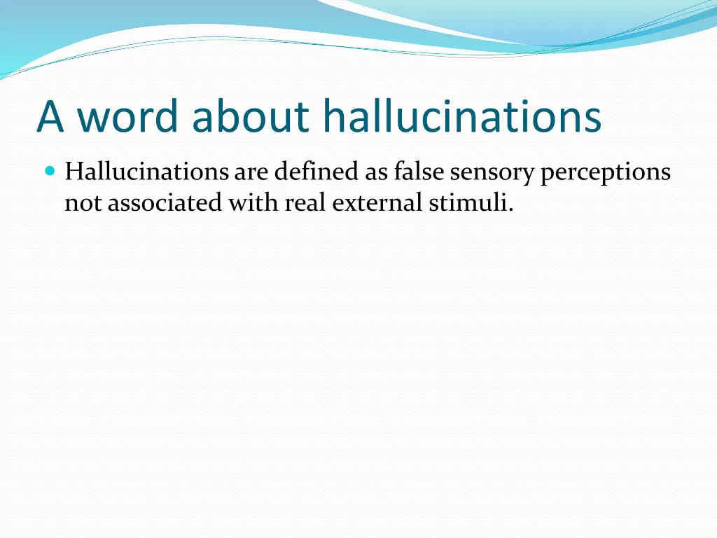 a word about hallucinations