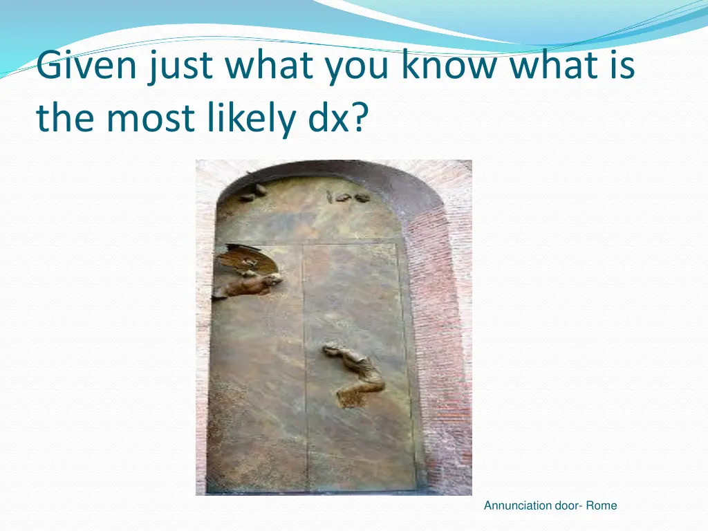 given just what you know what is the most likely