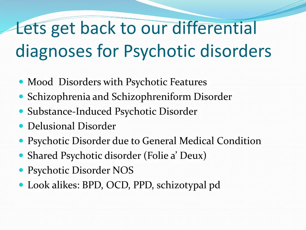 lets get back to our differential diagnoses