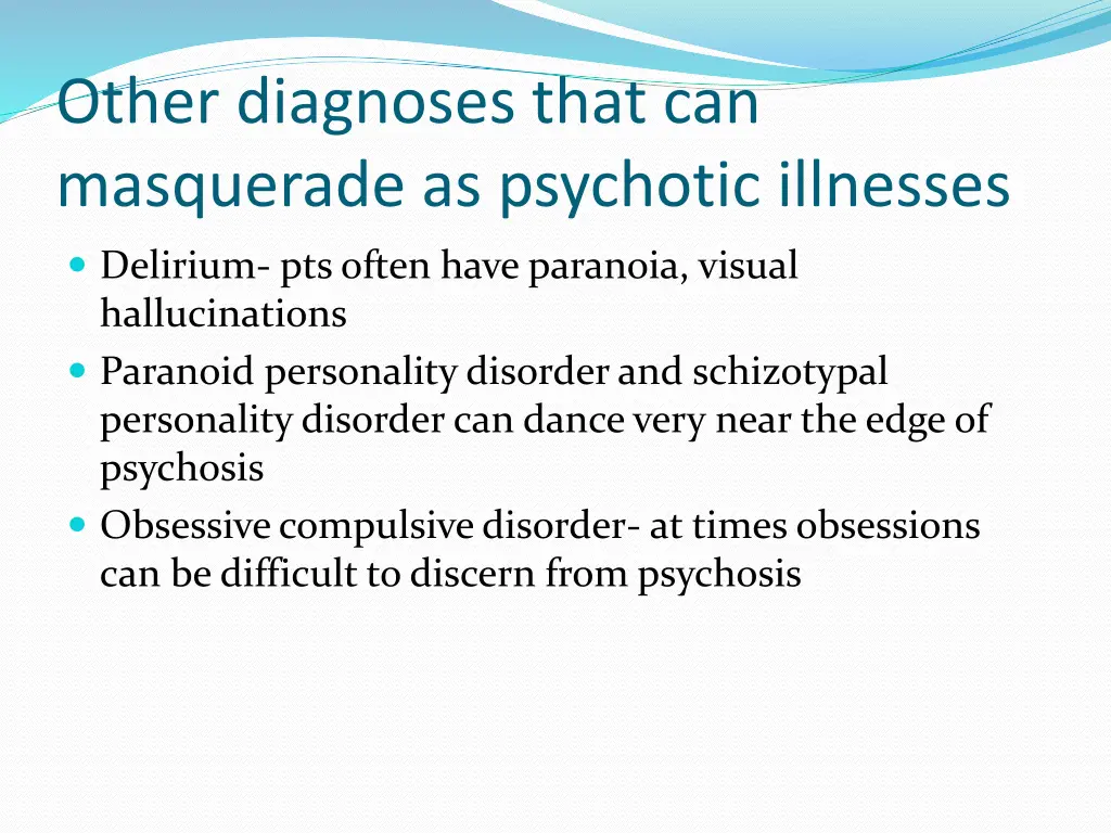 other diagnoses that can masquerade as psychotic
