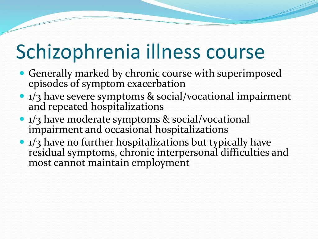schizophrenia illness course generally marked