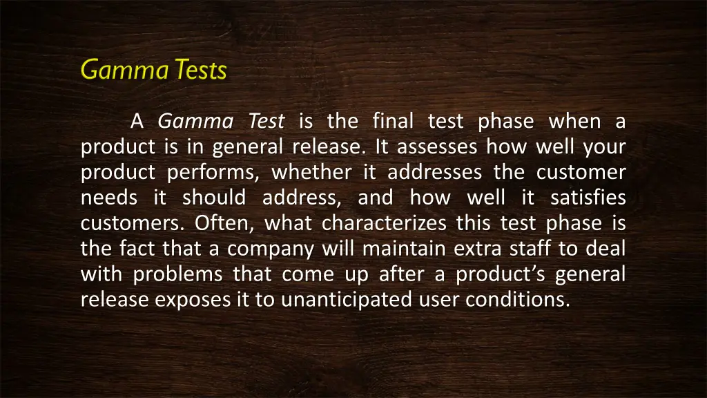 a gamma test is the final test phase when