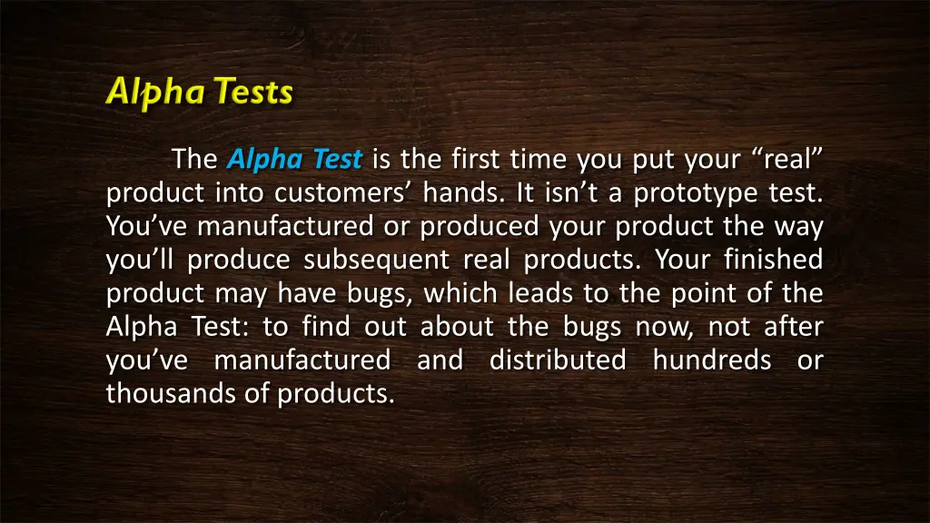 the alpha test is the first time you put your 1
