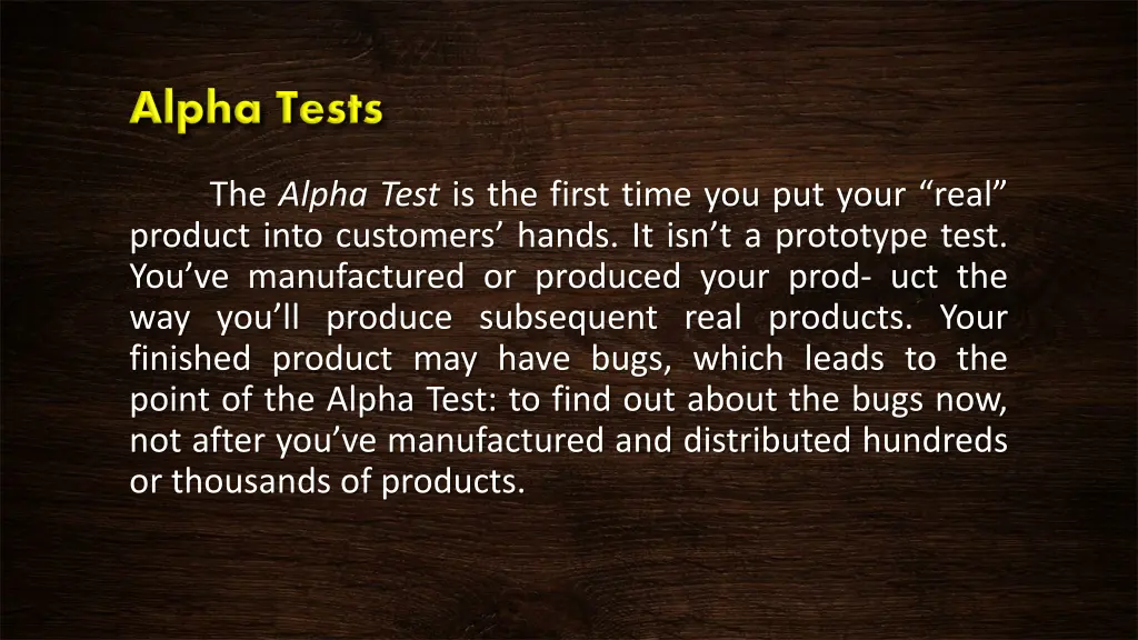the alpha test is the first time you put your