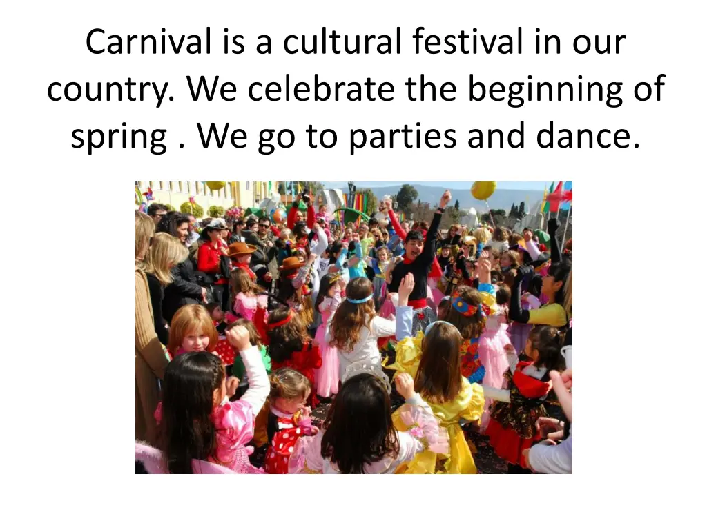 carnival is a cultural festival in our country