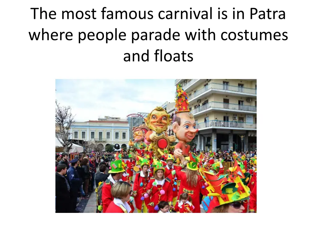 the most famous carnival is in patra where people