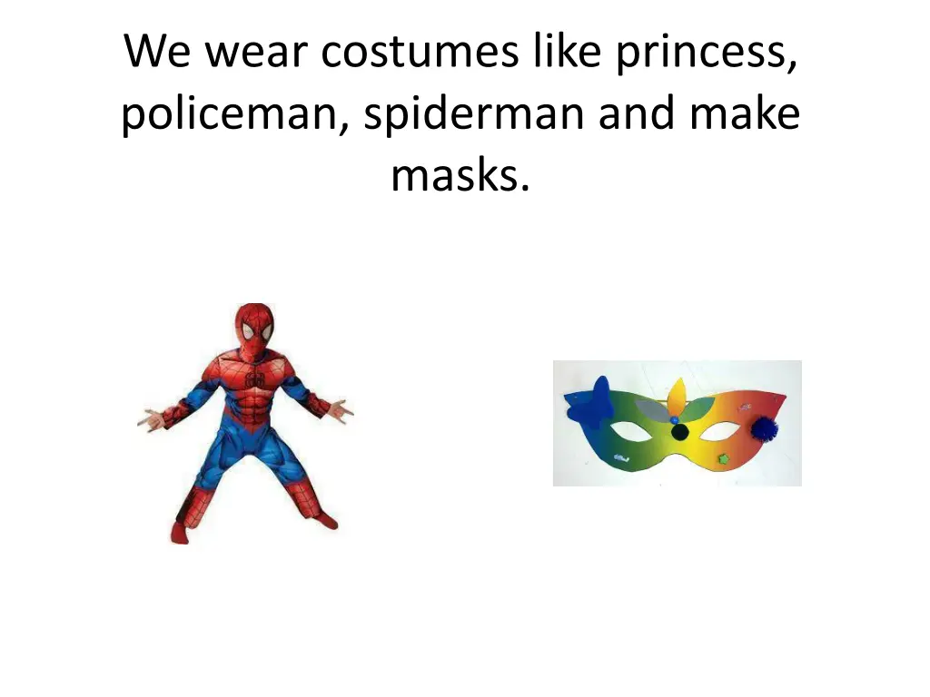 we wear costumes like princess policeman