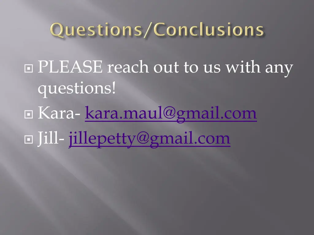 please reach out to us with any questions kara