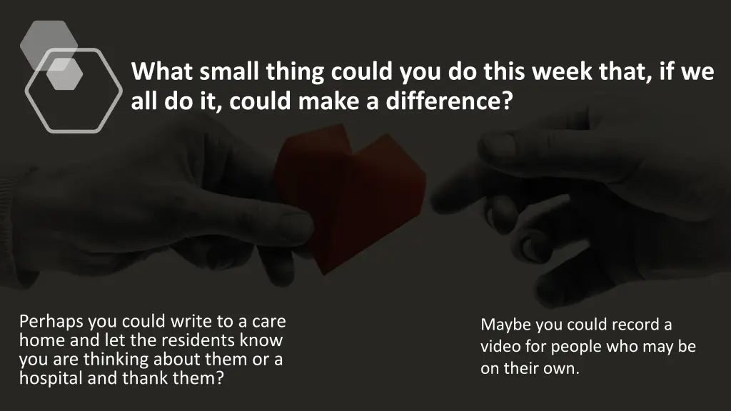 what small thing could you do this week that