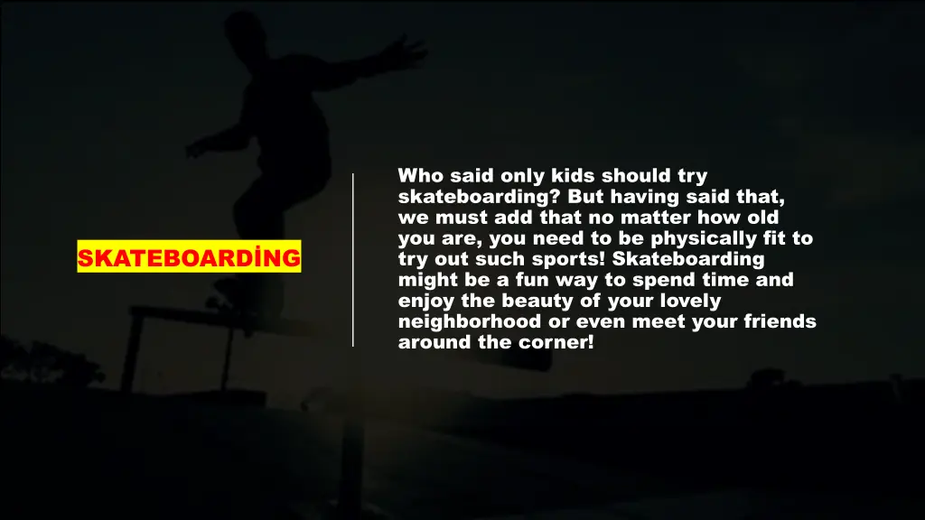 who said only kids should try skateboarding