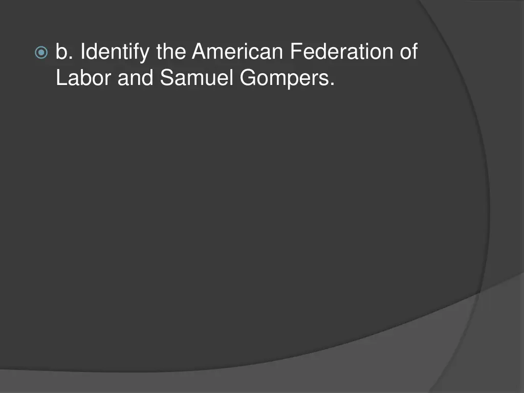 b identify the american federation of labor