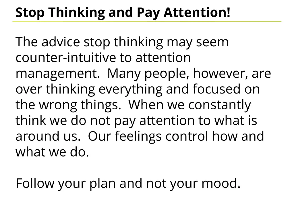 stop thinking and pay attention