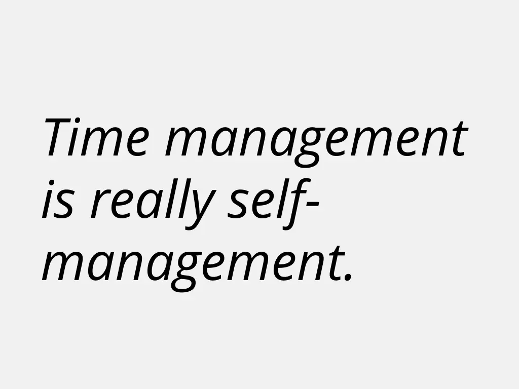 time management is really self management
