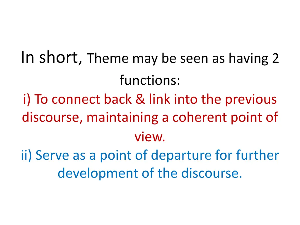 in short theme may be seen as having 2 functions