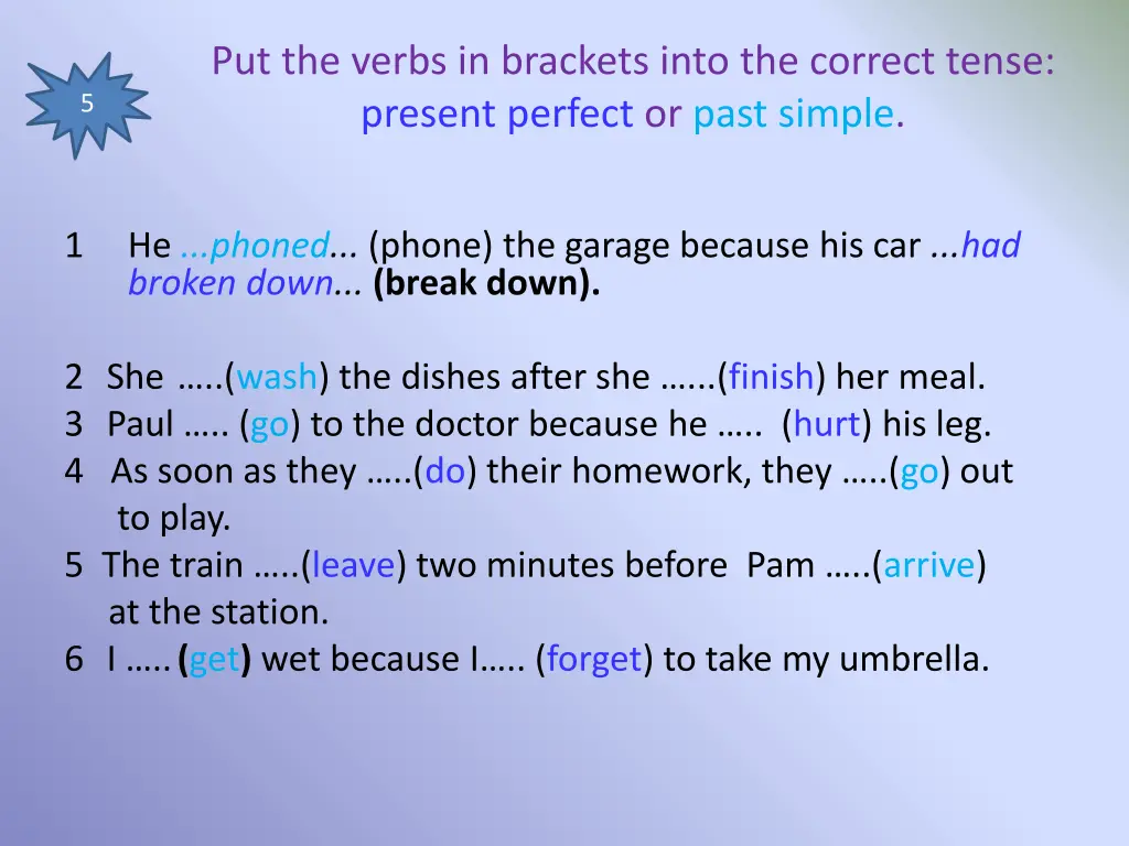 put the verbs in brackets into the correct tense