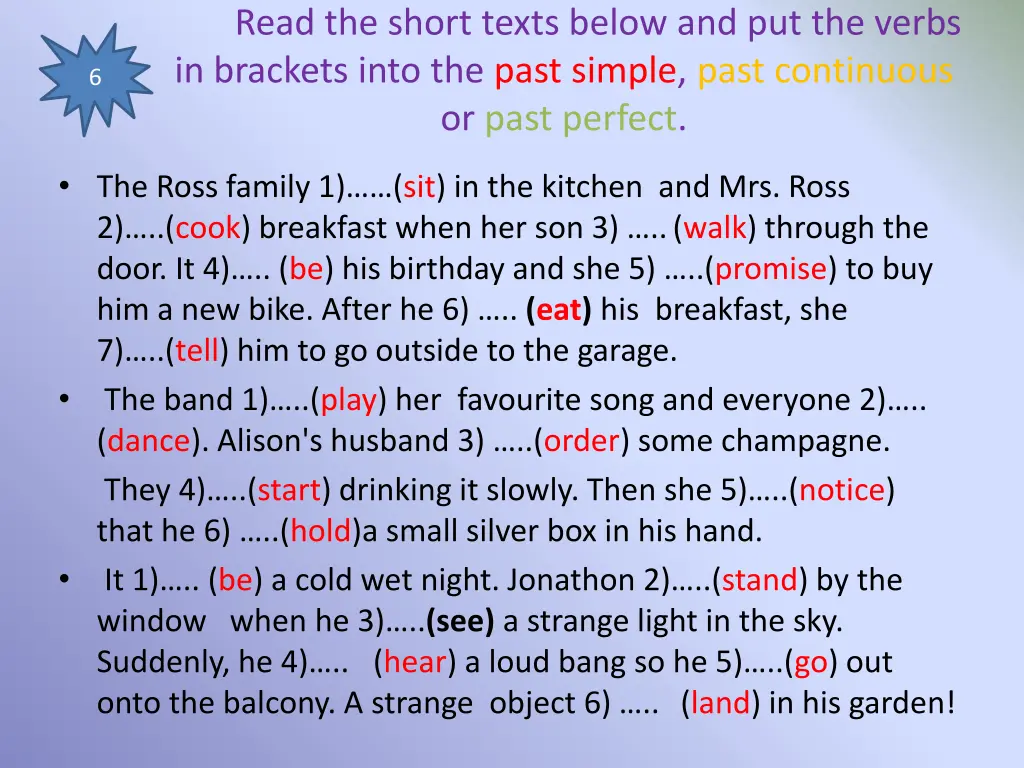 read the short texts below and put the verbs