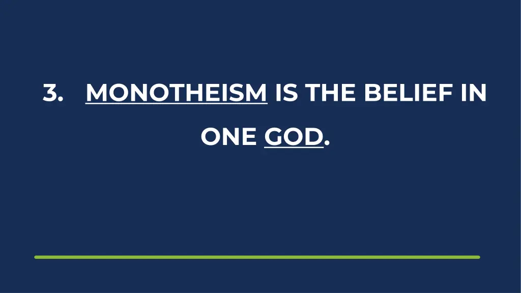 3 monotheism is the belief in